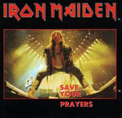Iron Maiden (UK-1) : Save Your Prayers